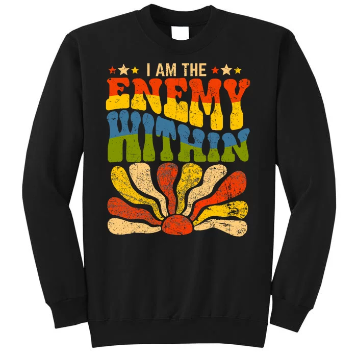 I Am The Enemy Within America Funny I Am The Enemy Within Tall Sweatshirt