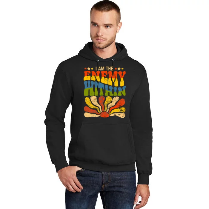 I Am The Enemy Within America Funny I Am The Enemy Within Tall Hoodie