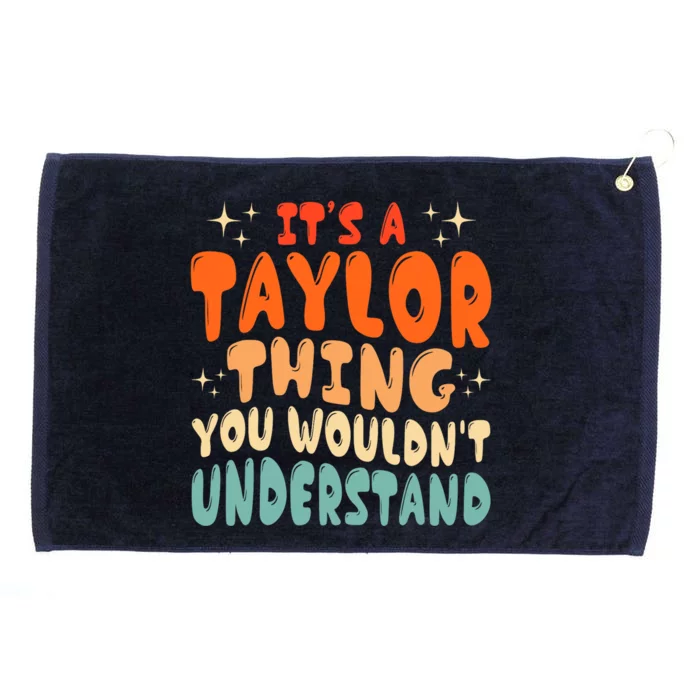 It's A Taylor Thing You Wouldn't Understand Retro Taylor Grommeted Golf Towel