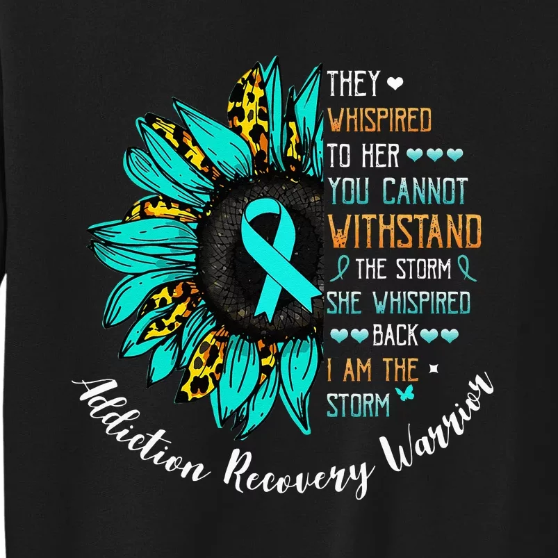 I Am The Storm Addiction Recovery Warrior Tall Sweatshirt