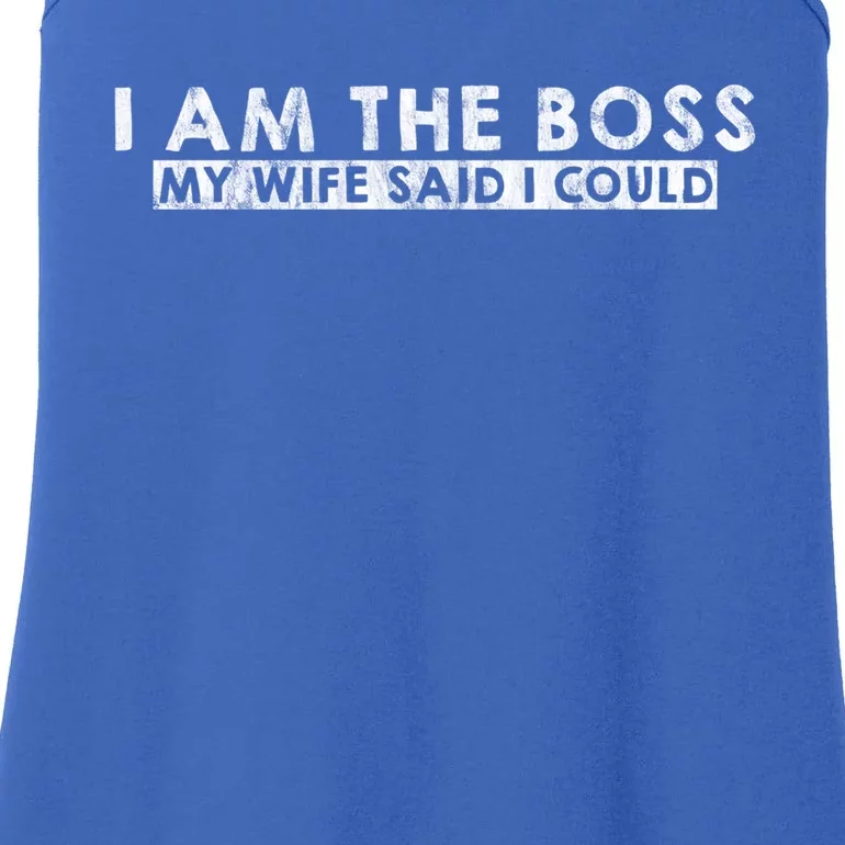 I Am The Boss Gift My Wife Said I Could Giftgift Ladies Essential Tank