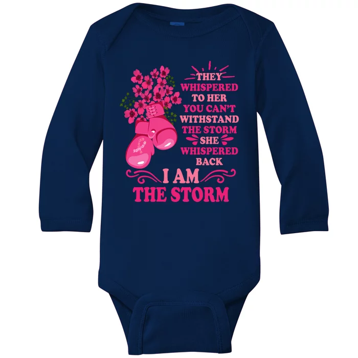 I Am The Storm Fight Breast Cancer Awareness Quote Baby Long Sleeve Bodysuit