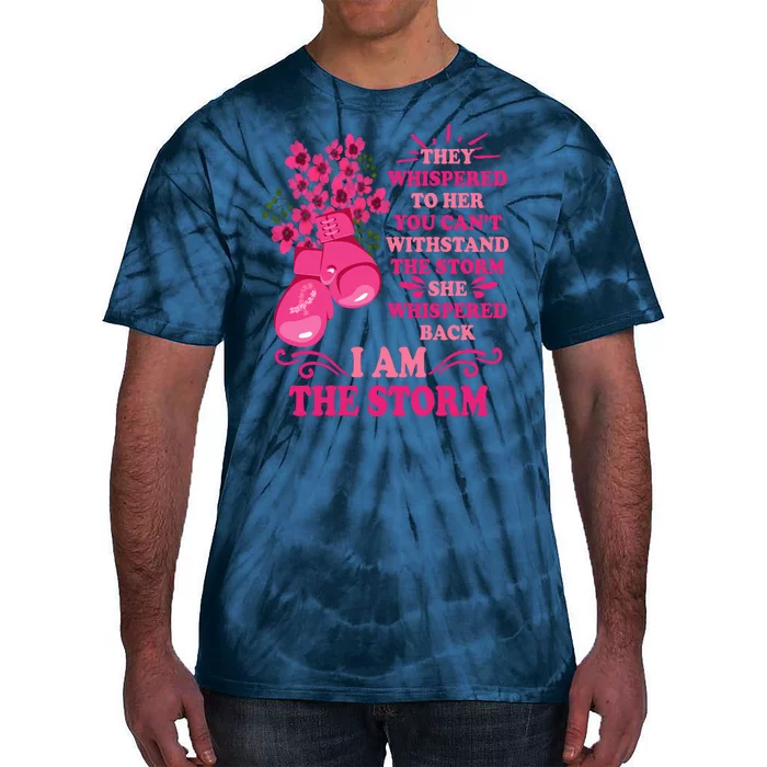 I Am The Storm Fight Breast Cancer Awareness Quote Tie-Dye T-Shirt