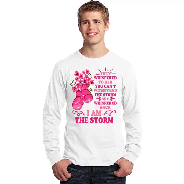 I Am The Storm Fight Breast Cancer Awareness Quote Long Sleeve Shirt