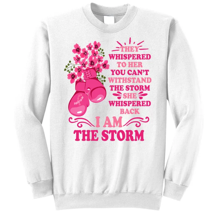 I Am The Storm Fight Breast Cancer Awareness Quote Sweatshirt