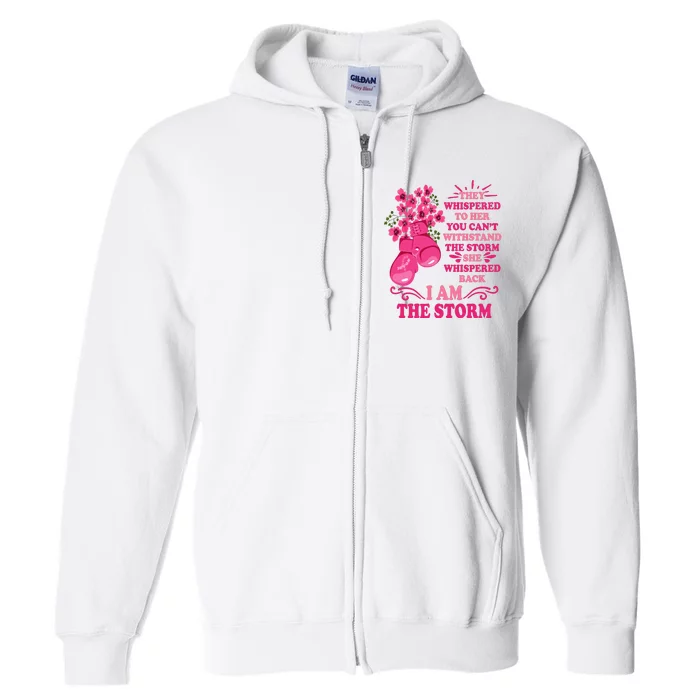 I Am The Storm Fight Breast Cancer Awareness Quote Full Zip Hoodie