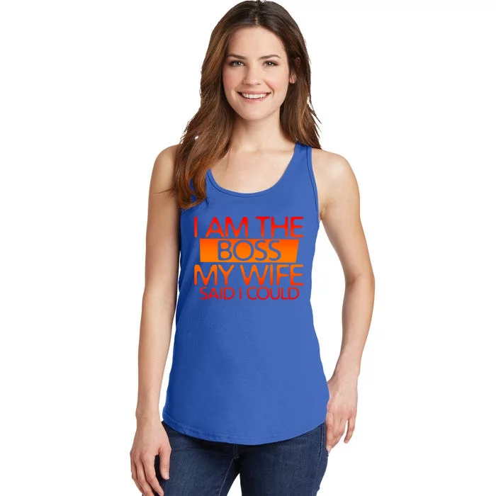 I Am The Boss Gift My Wife Said I Could Funny Gift Ladies Essential Tank