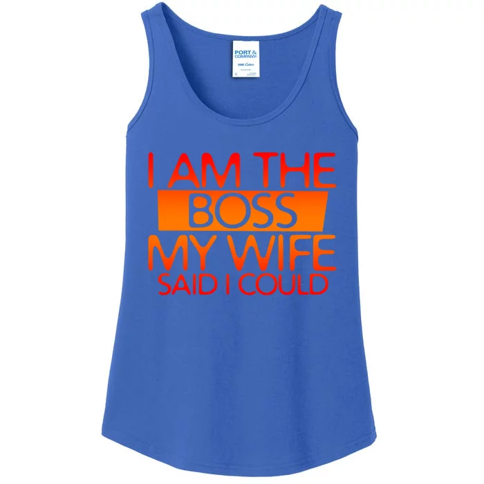 I Am The Boss Gift My Wife Said I Could Funny Gift Ladies Essential Tank