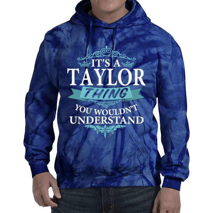 ItS A Taylor Thing You WouldnT Understand V4 Tie Dye Hoodie