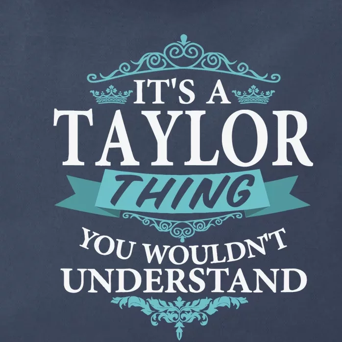 ItS A Taylor Thing You WouldnT Understand V4 Zip Tote Bag