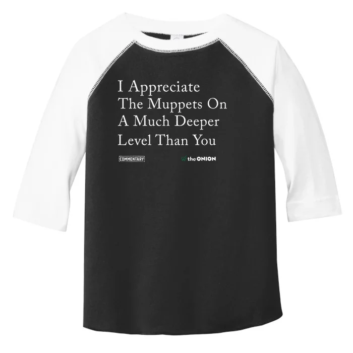 I Appreciate The Muppets On A Much Deeper Level Than You Toddler Fine Jersey T-Shirt