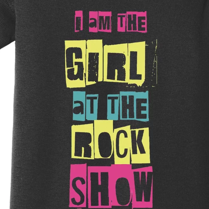 I Am The Girl At The R.O.C.K Show Funny Punk Rock Music Lover Baby Bodysuit