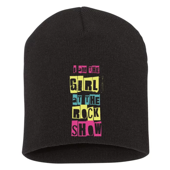 I Am The Girl At The R.O.C.K Show Funny Punk Rock Music Lover Short Acrylic Beanie