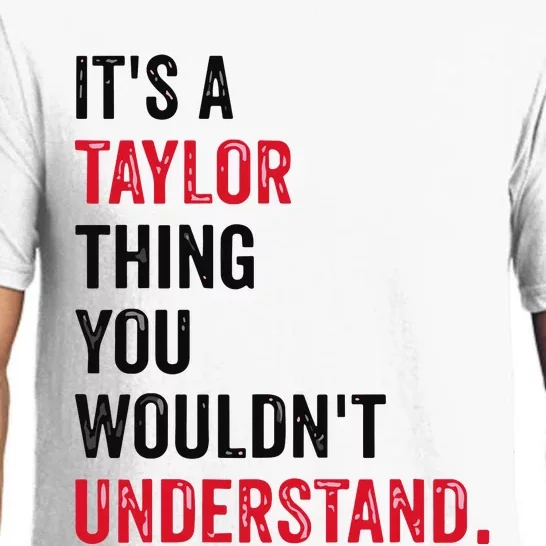 ItS A Taylor Thing You WouldnT Understand Pajama Set