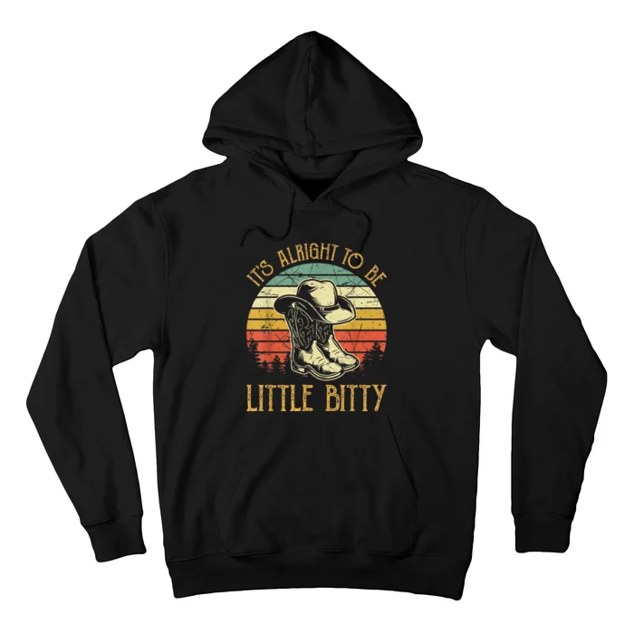 It’S Alright To Be Little Bitty Country Music Hoodie