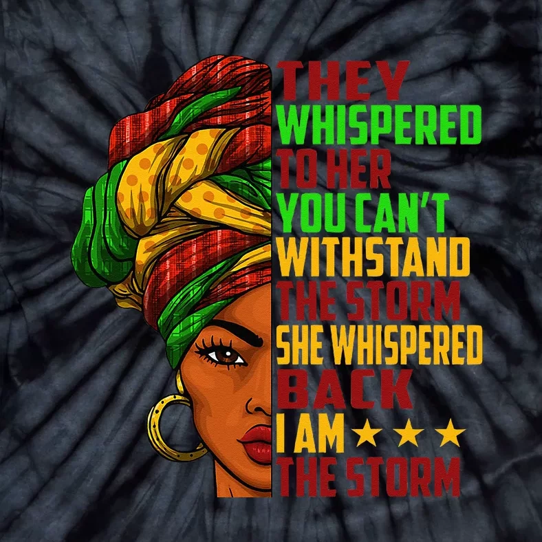 I am The Storm Wo Juneteenth Black History Month Tie-Dye T-Shirt