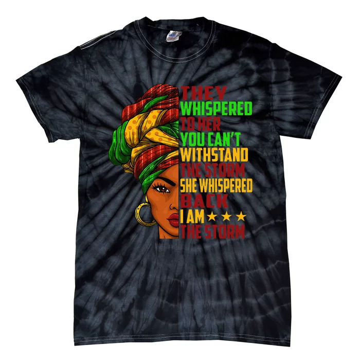 I am The Storm Wo Juneteenth Black History Month Tie-Dye T-Shirt