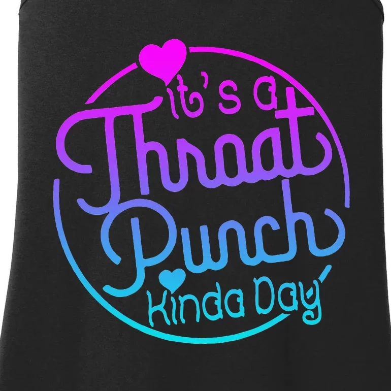 ItS A Throat Punch Kind Of Day Ladies Essential Tank