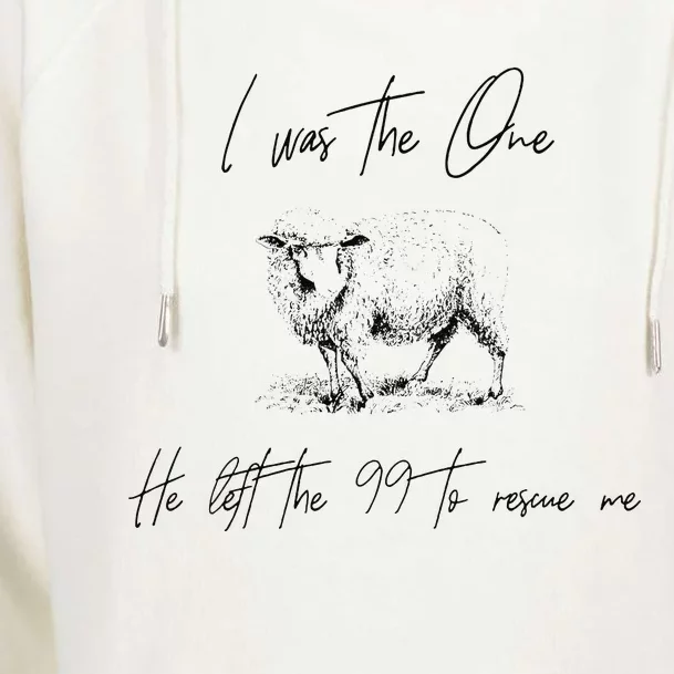 I Am The One He Left The 99 To Rescue Me Womens Funnel Neck Pullover Hood