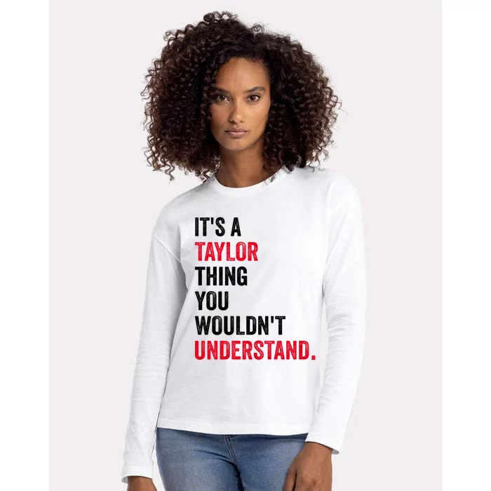 ItS A Taylor Thing You WouldnT Understand Womens Cotton Relaxed Long Sleeve T-Shirt