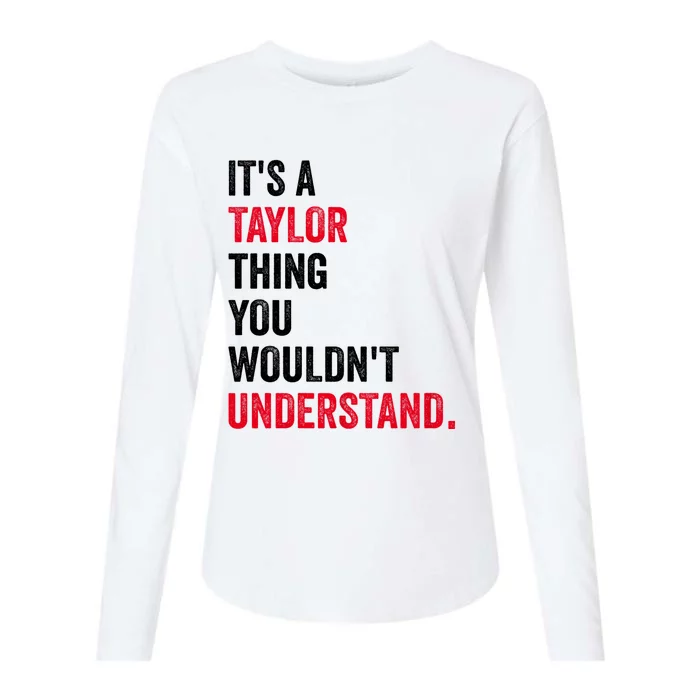 ItS A Taylor Thing You WouldnT Understand Womens Cotton Relaxed Long Sleeve T-Shirt