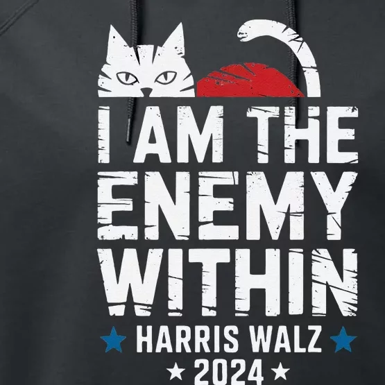 I Am The Enemy Within Kamala Harris 2024 Performance Fleece Hoodie