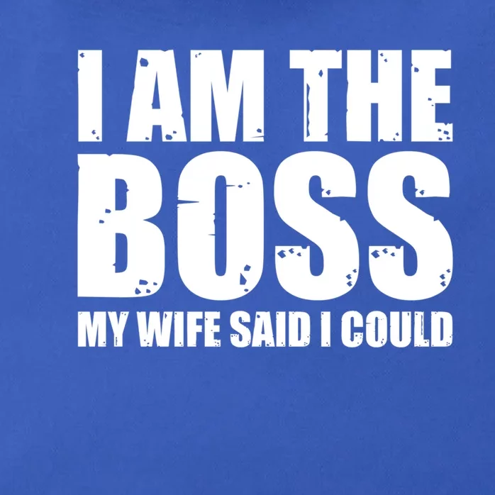 I Am The Boss Gift My Wife Said I Could Cute Gift Zip Tote Bag