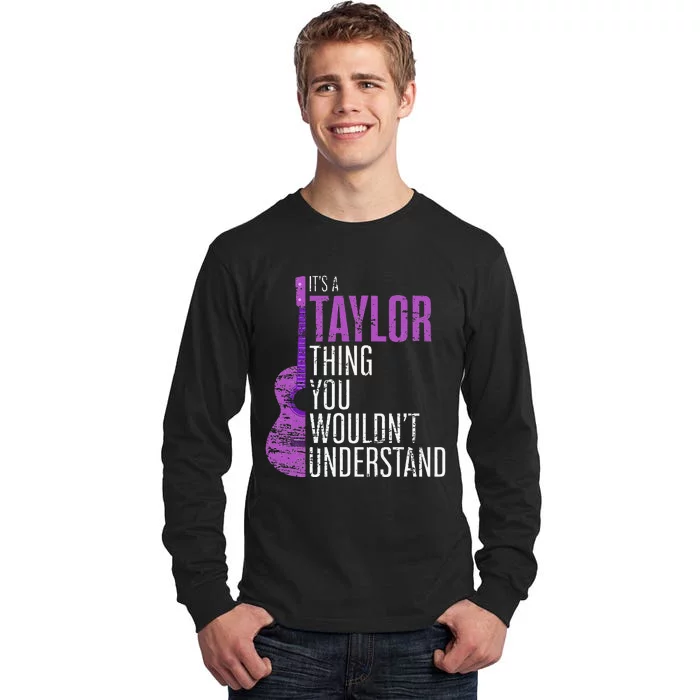 It's a Taylor Thing you wouldn't Understand Funny Taylor Tall Long Sleeve T-Shirt