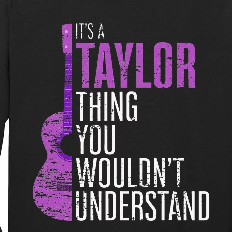 It's a Taylor Thing you wouldn't Understand Funny Taylor Tall Long Sleeve T-Shirt