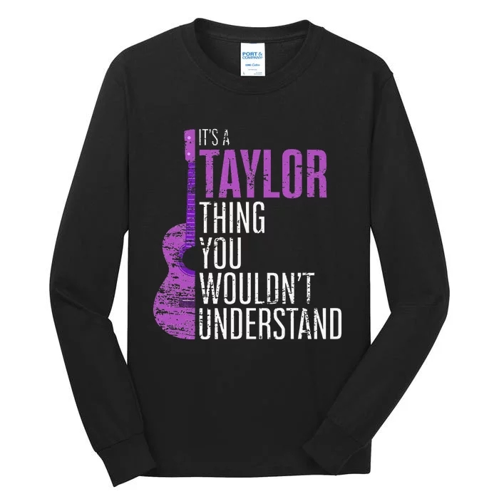 It's a Taylor Thing you wouldn't Understand Funny Taylor Tall Long Sleeve T-Shirt