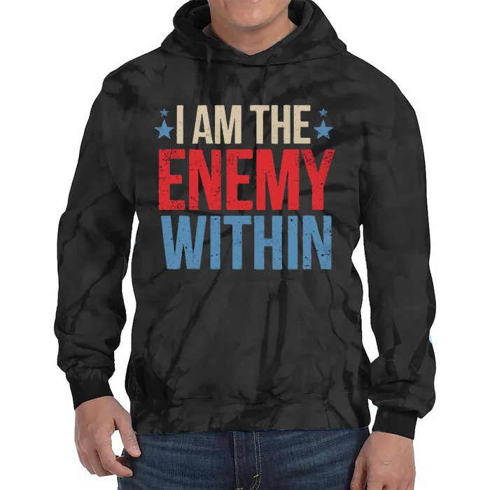 I Am The Enemy Within Tie Dye Hoodie