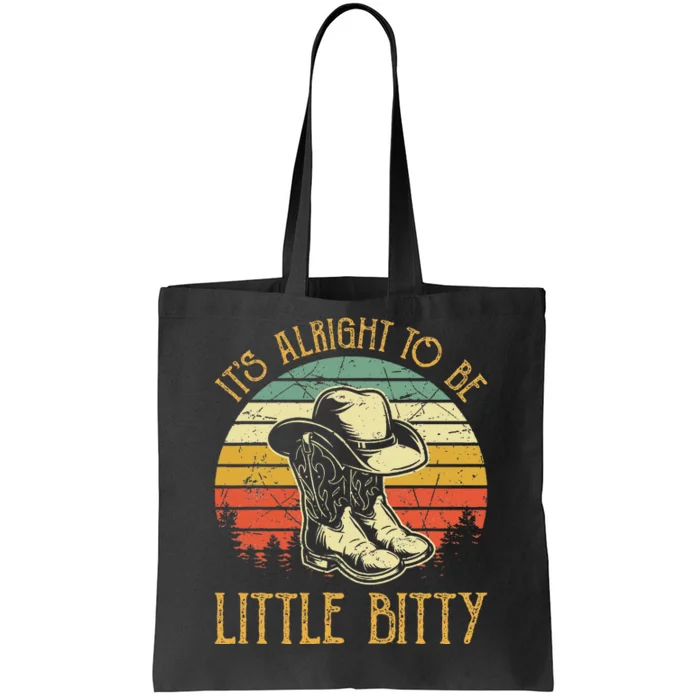 It’S Alright To Be Little Bitty Country Music Tote Bag