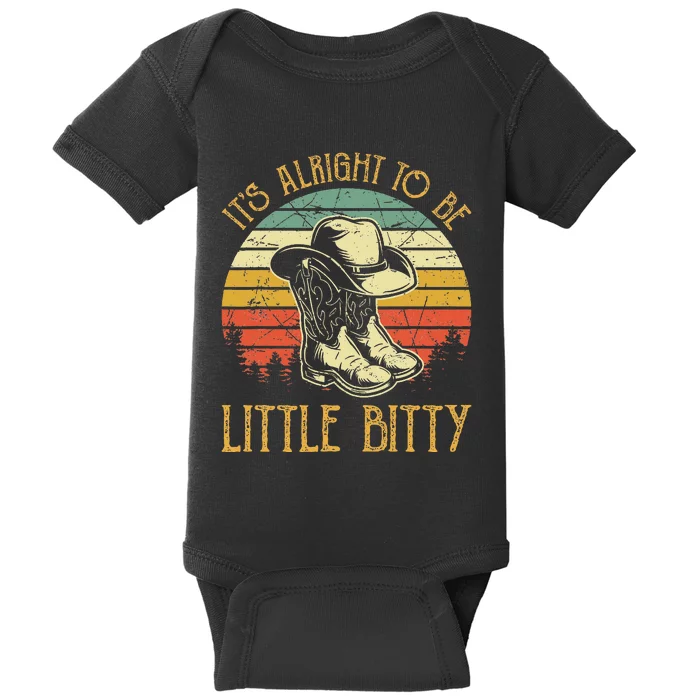 It’S Alright To Be Little Bitty Country Music Baby Bodysuit