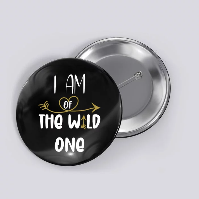 I Am The Wild One 1st Birthday First Thing Gift Boy Girl Button