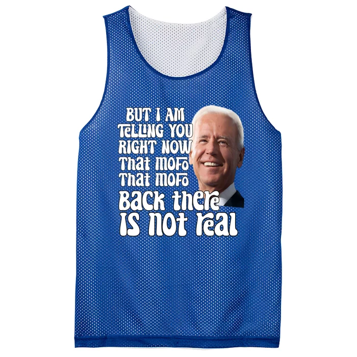 I Am Telling You Right Now Not Real Funny Biden Humor Meme Cool Gift Mesh Reversible Basketball Jersey Tank