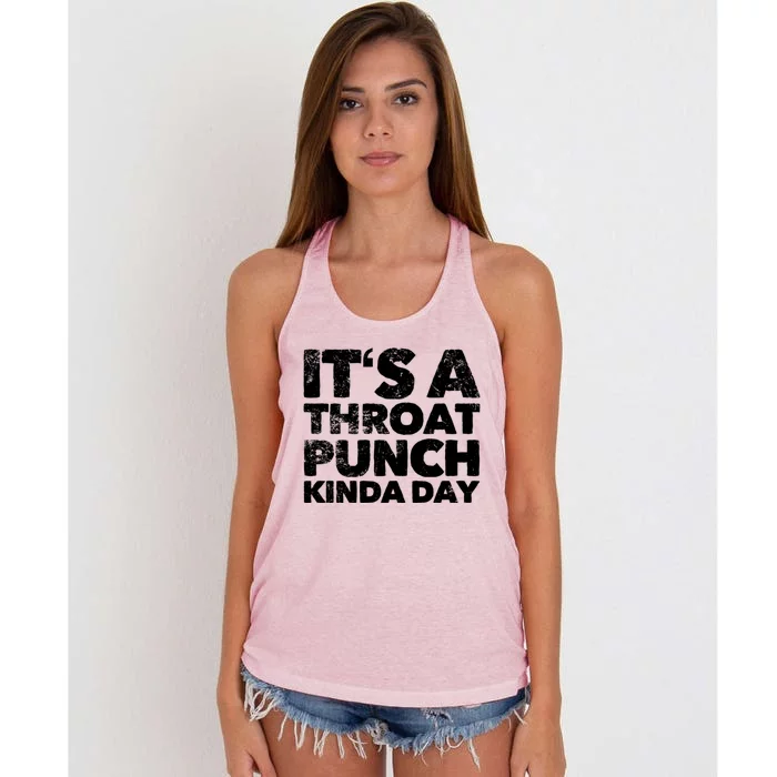 Its A Throat Punch Kinda Day Gift Women's Knotted Racerback Tank