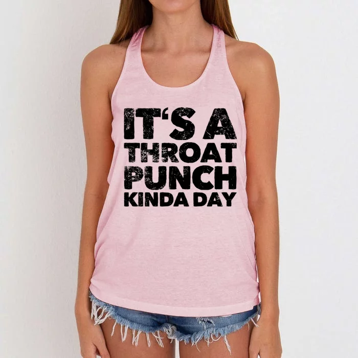 Its A Throat Punch Kinda Day Gift Women's Knotted Racerback Tank