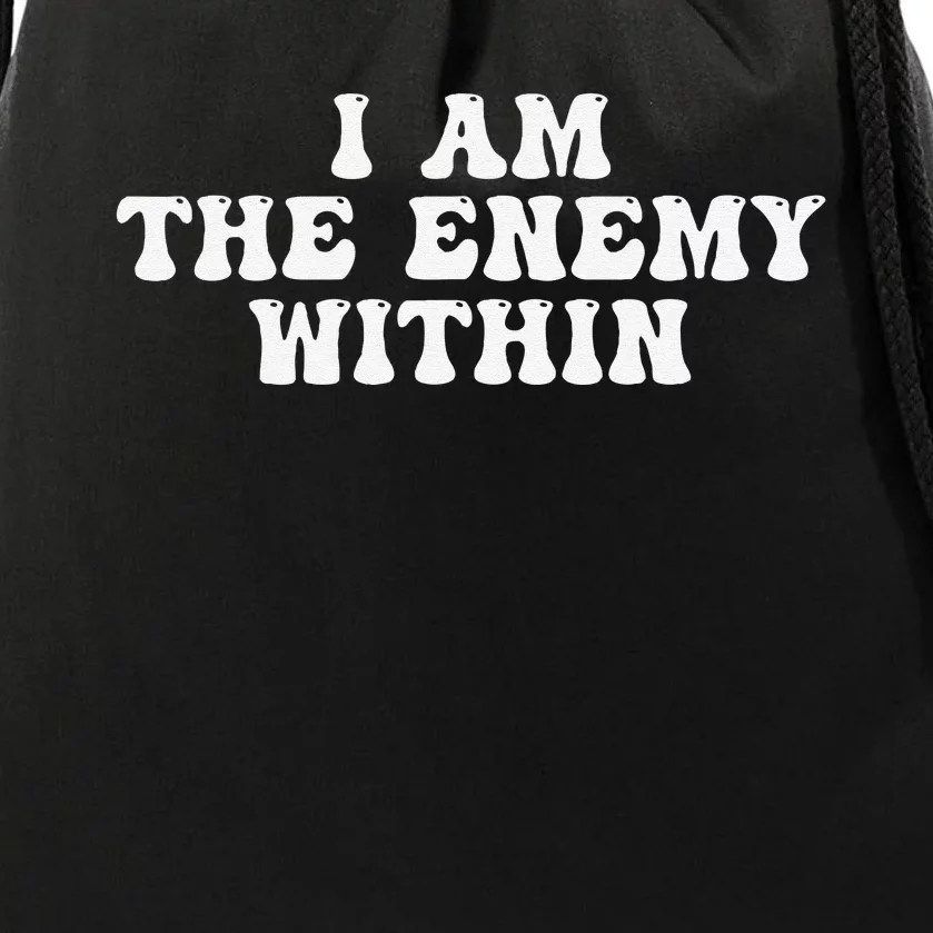 I Am The Enemy Within Drawstring Bag