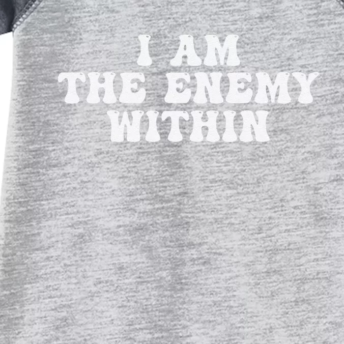 I Am The Enemy Within Infant Baby Jersey Bodysuit