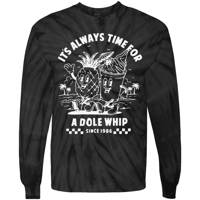 ItS Always Time For A Dole Whip Tie-Dye Long Sleeve Shirt