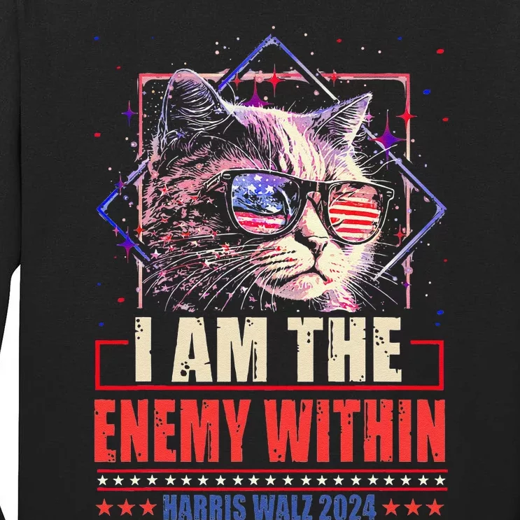 I Am The Enemy Within Kamala Harris 2024 Merch Tall Long Sleeve T-Shirt