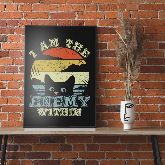 I Am The Enemy Within Harris Cute Cat Sunset Poster