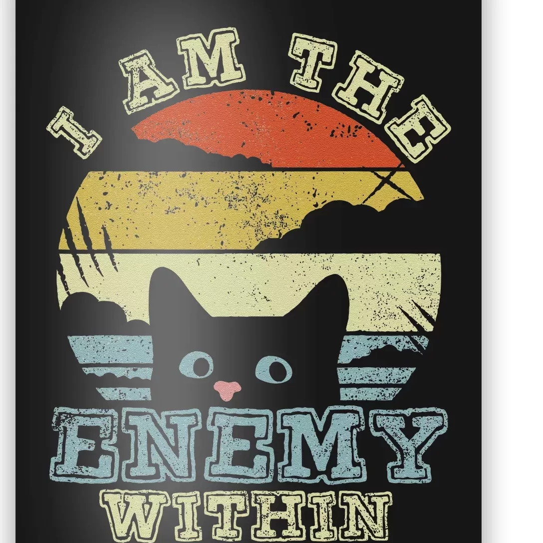 I Am The Enemy Within Harris Cute Cat Sunset Poster