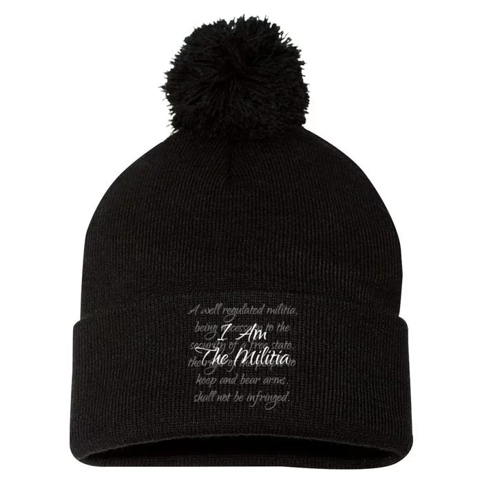 I Am The Militia Pro 2Nd Amendment Proud American Pom Pom 12in Knit Beanie