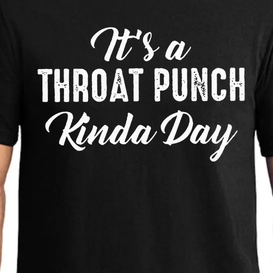 Its A Throat Punch Kinda Day Pajama Set