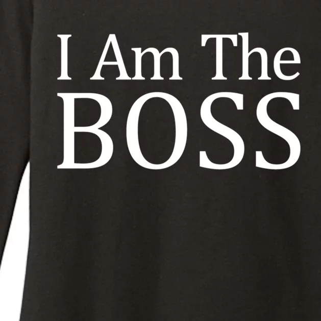 I Am The Boss Great Gift Funny Gift Womens CVC Long Sleeve Shirt