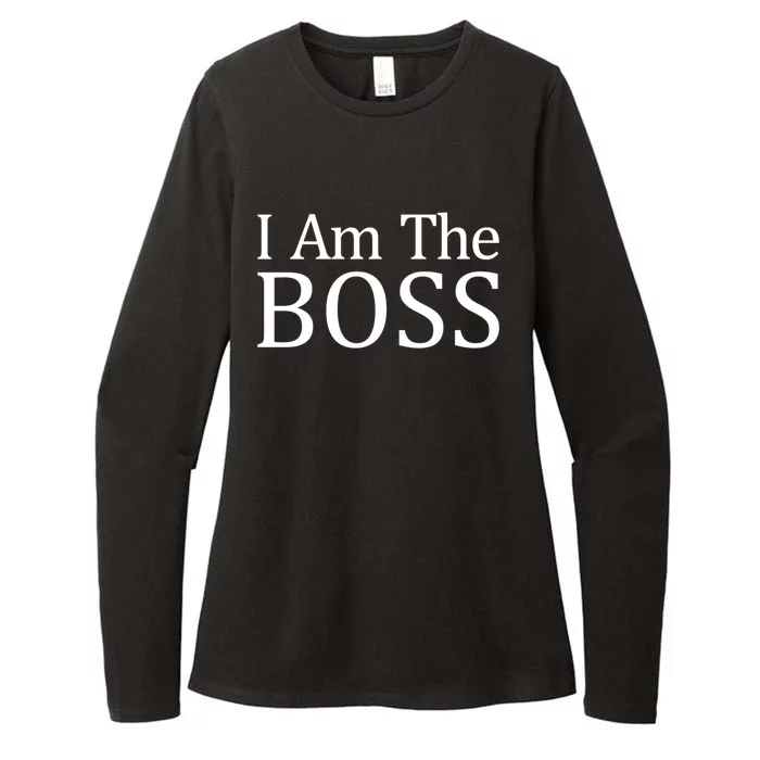 I Am The Boss Great Gift Funny Gift Womens CVC Long Sleeve Shirt