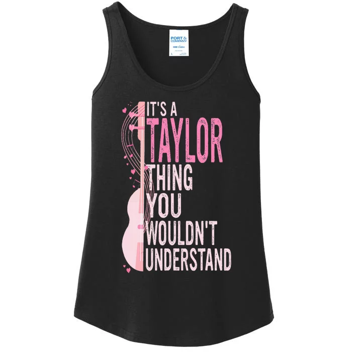 ItS A Taylor Thing You WouldnT Understand Ladies Essential Tank