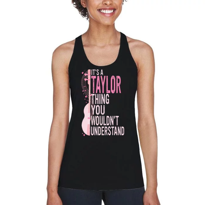 ItS A Taylor Thing You WouldnT Understand Women's Racerback Tank