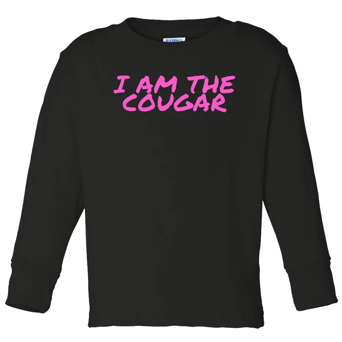 I Am The Cougar Im The Cougar Toddler Long Sleeve Shirt